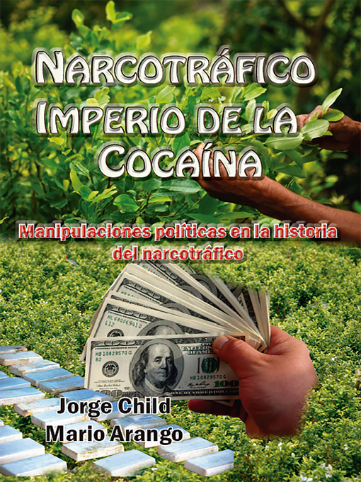 Title details for Narcotrafico, imperio de la cocaina by Jorge Child-Mario Arango - Available